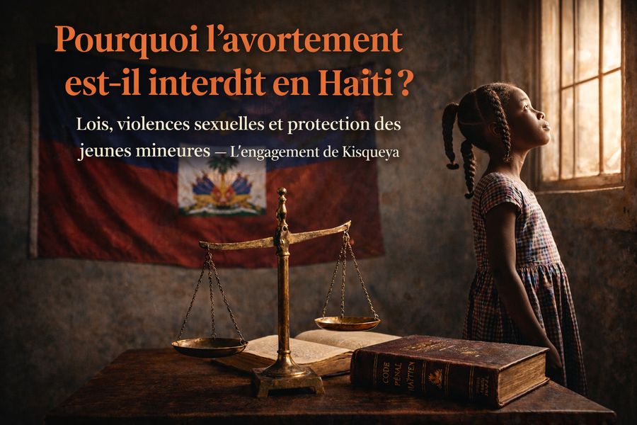 Pourquoi l’avortement est-il interdit en Haïti ? Loi, article 262 et conséquences pour les femmes